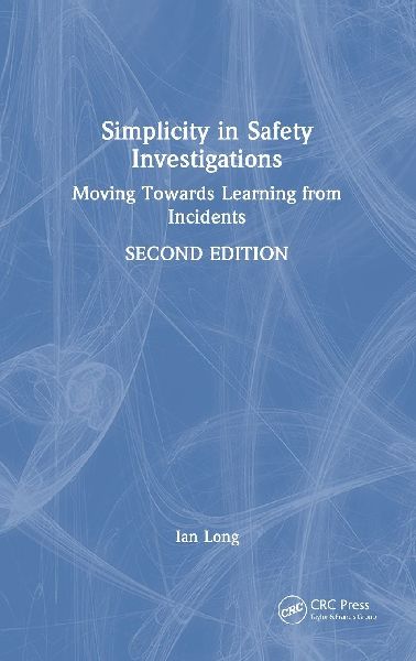 Simplicity in Safety Investigations: Moving Towards Learning from Incidents, Second Edition