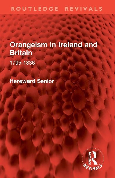 Orangeism in Ireland and Britain: 1795-1836