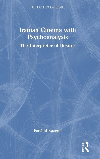Iranian Cinema with Psychoanalysis: The Interpreter of Desires