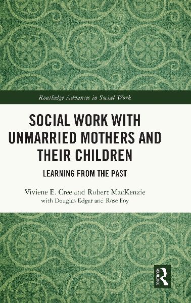 Social Work with Unmarried Mothers and Their Children: Learning from the Past