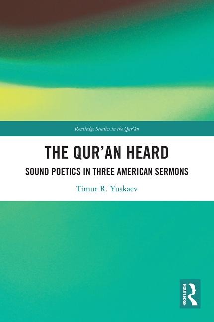 The Qur'an Heard: Sound Poetics in Three American Sermons