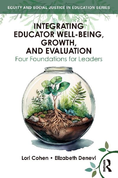 Integrating Educator Well-Being, Growth, and Evaluation: Four Foundations for Leaders