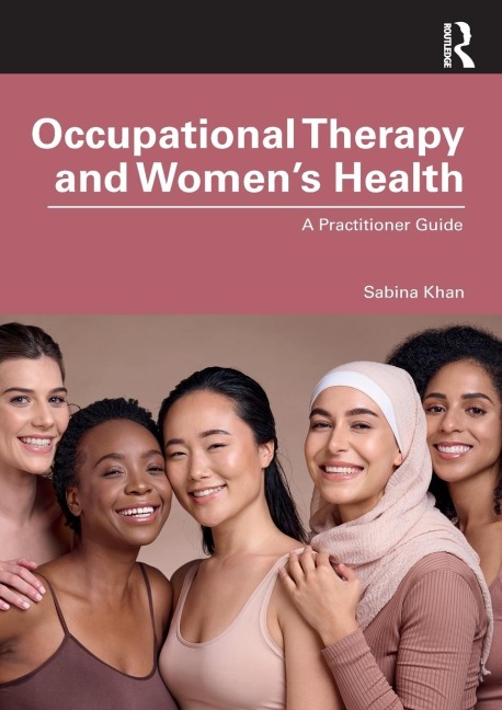 Occupational Therapy and Women's Health: A Practitioner Guide