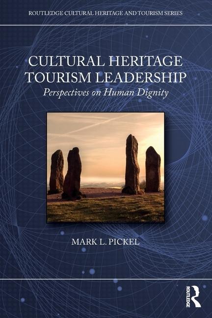 Cultural Heritage Tourism Leadership: Perspectives on Human Dignity