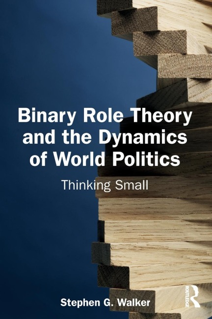 Binary Role Theory and the Dynamics of World Politics: Thinking Small