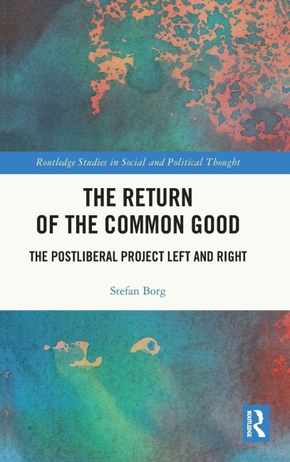 The Return of the Common Good: The Postliberal Project Left and Right