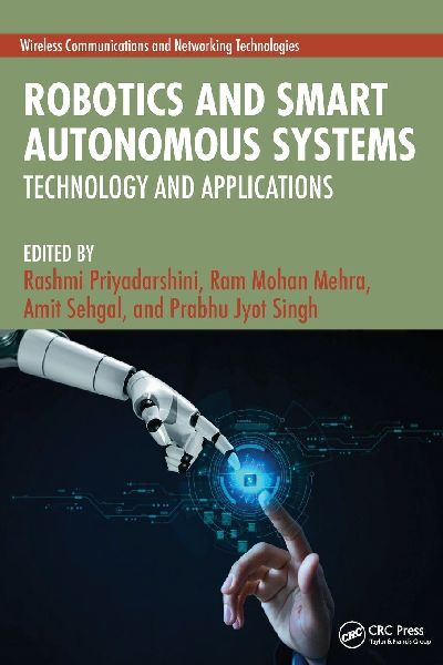 Robotics and Smart Autonomous Systems: Technology and Applications
