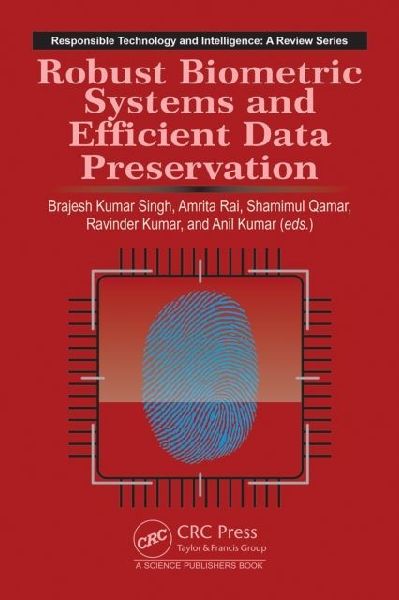Robust Biometric Systems and Efficient Data Preservation