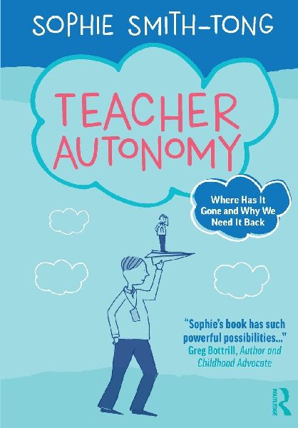 Teacher Autonomy: Where Has It Gone and Why We Need It Back