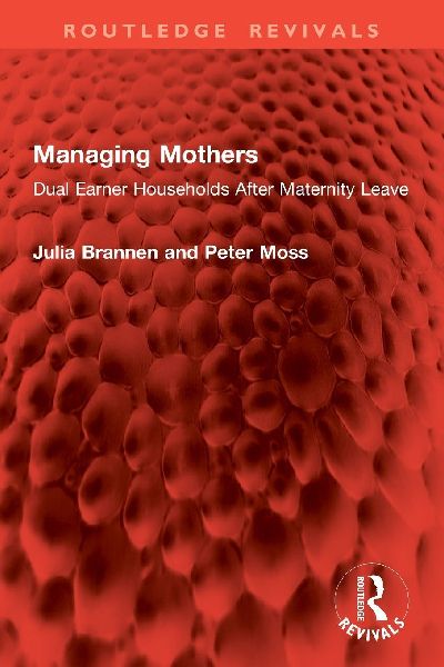 Managing Mothers: Dual Earner Households After Maternity Leave