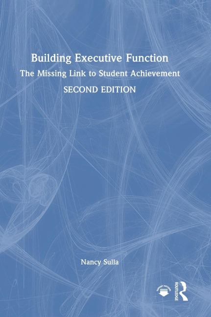 Building Executive Function: The Missing Link to Student Achievement