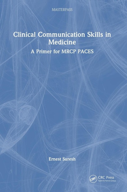 Clinical Communication Skills in Medicine: A Primer for MRCP PACES
