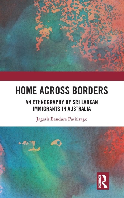 Home Across Borders: An Ethnography of Sri Lankan Immigrants in Australia
