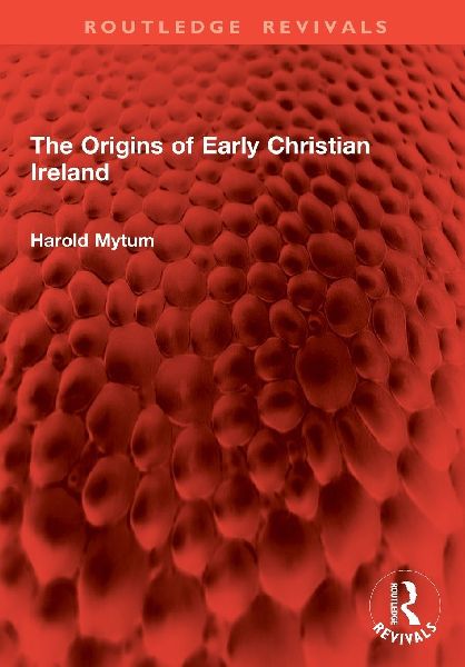 The Origins of Early Christian Ireland