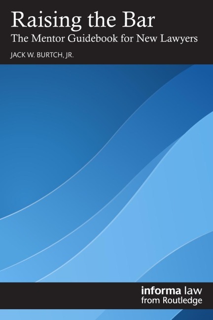 Raising the Bar: The Mentor Guidebook for New Lawyers