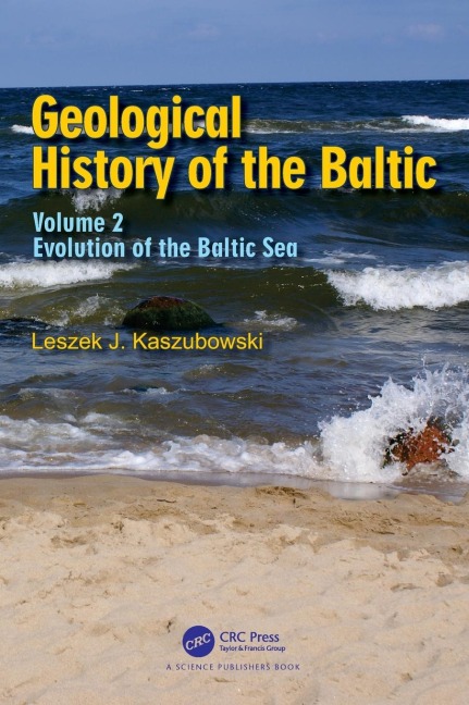 Geological History of the Baltic: Volume 2: Evolution of the Baltic Sea