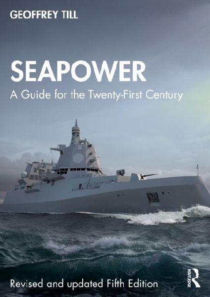 Seapower: A Guide for the Twenty-First Century