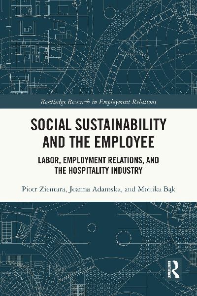 Social Sustainability and the Employee: Labor, Employment Relations, and the Hospitality Industry