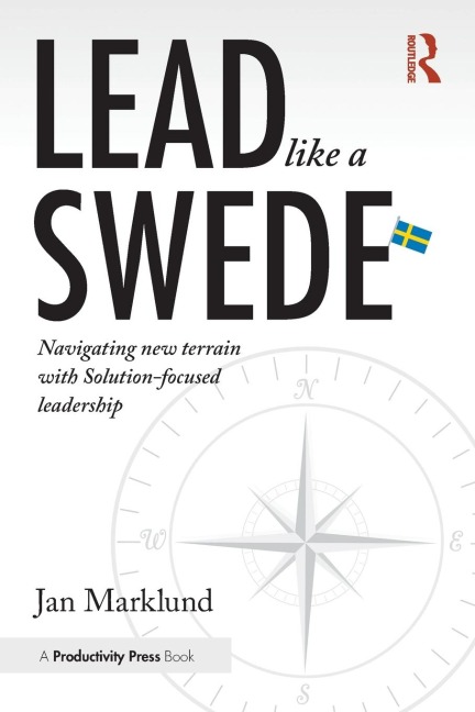 Lead Like a Swede: Navigating New Terrain with Solution-Focused Leadership