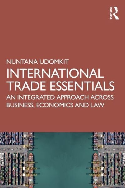 International Trade Essentials: An Integrated Approach Across Business, Economics, and Law