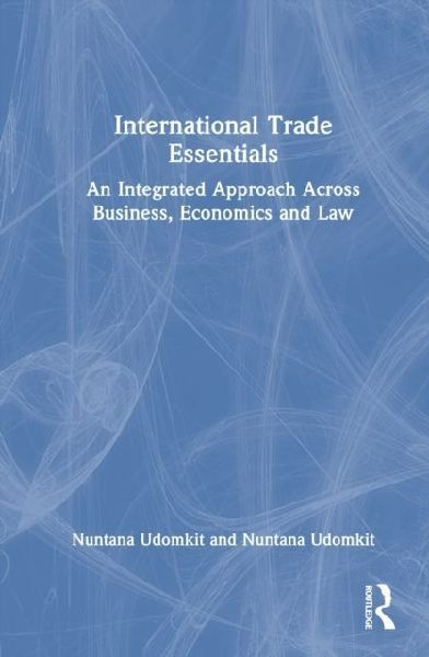 International Trade Essentials: An Integrated Approach Across Business, Economics, and Law