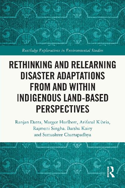 Rethinking and Relearning Disaster Adaptations from and within Indigenous Land-Based Perspectives