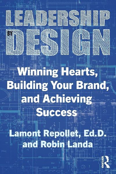 Leadership by Design: Winning Hearts, Building Your Brand, and Achieving Success