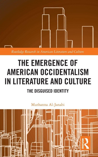 The Emergence of American Occidentalism in Literature and Culture: The Disguised Identity