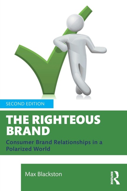 The Righteous Brand: Consumer Brand Relationships in a Polarized World