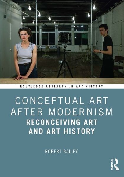 Conceptual Art After Modernism: Reconceiving Art and Art History