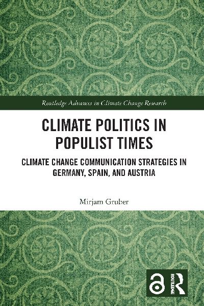 Climate Politics in Populist Times: Climate Change Communication Strategies in Germany, Spain, and Austria
