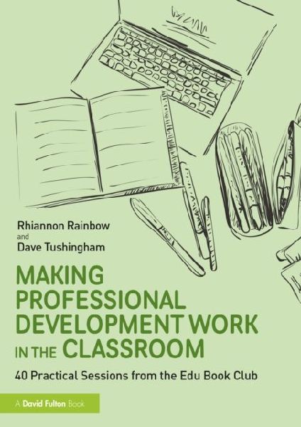 Making Professional Development Work in the Classroom: 40 Practical Sessions from the Edu-Book Club