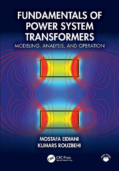 Fundamentals of Power System Transformers: Modeling, Analysis, and Operation