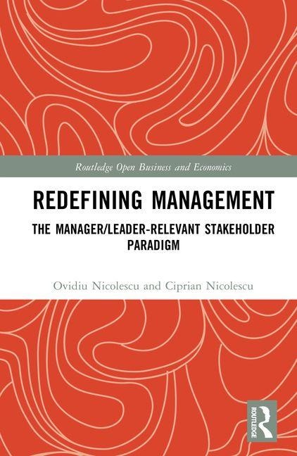Redefining Management: The Manager/Leader-Relevant Stakeholder Paradigm