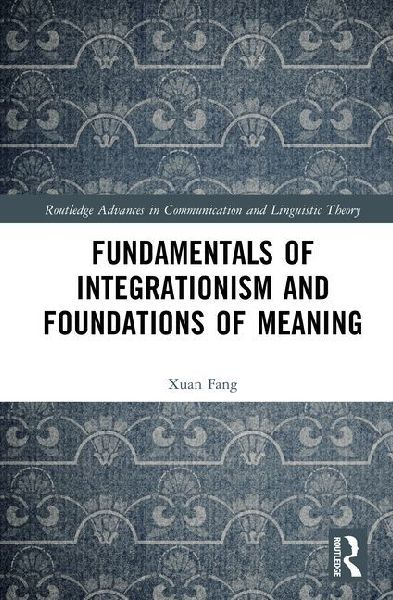 Fundamentals of Integrationism and Foundations of Meaning
