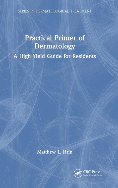 Practical Primer of Dermatology: A High Yield Guide for Residents