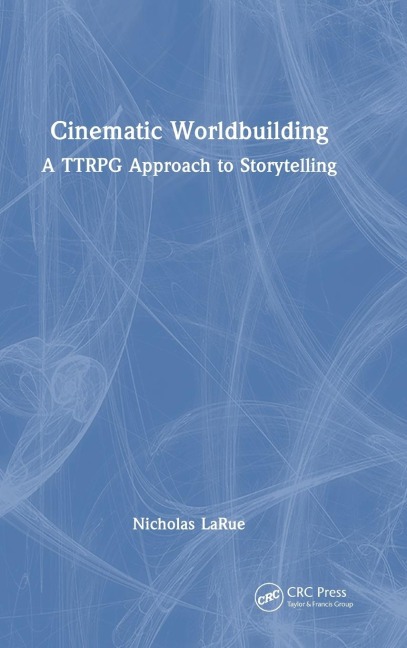 Cinematic Worldbuilding: A TTRPG Approach to Storytelling