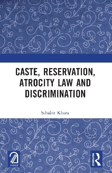 Caste, Reservation, Atrocity Law and Discrimination