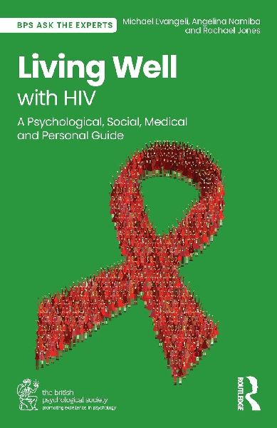 Living Well with HIV: A Psychological, Social, Medical and Personal Guide
