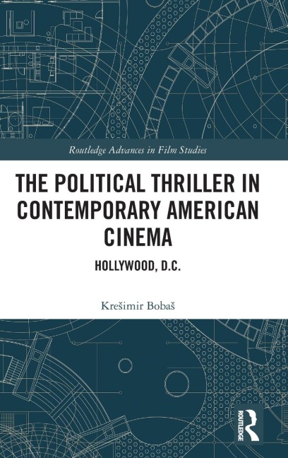 The Political Thriller in Contemporary American Cinema: Hollywood, D.C.