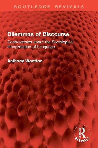 Dilemmas of Discourse: Controversies about the Sociological Interpretation of Language