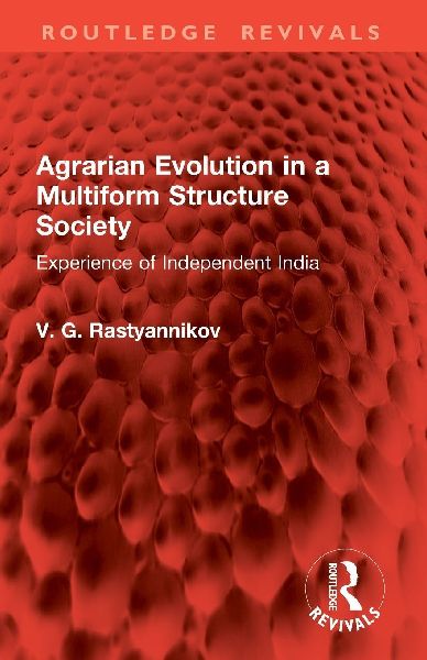 Agrarian Evolution in a Multiform Structure Society: Experience of Independent India