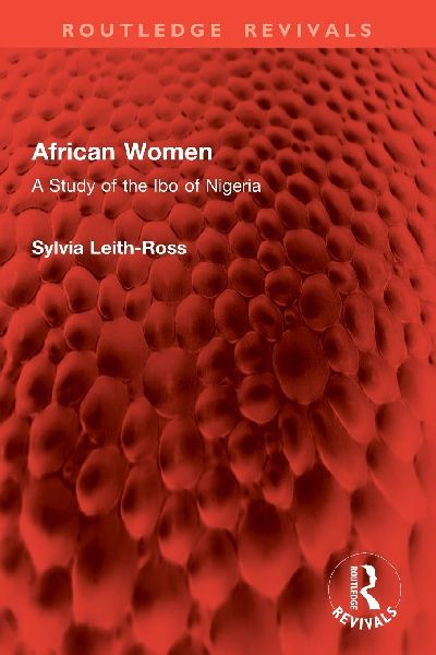 African Women: A Study of the Ibo of Nigeria