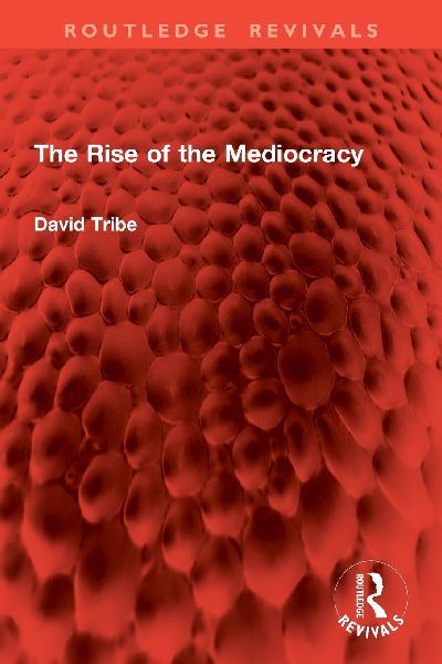 The Rise of the Mediocracy
