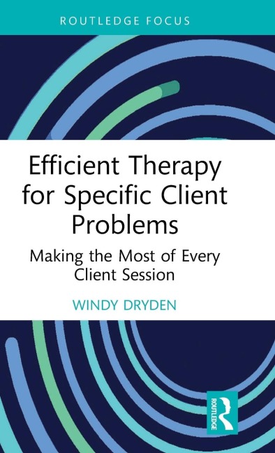 Efficient Therapy for Specific Client Problems: Making the Most of Every Client Session