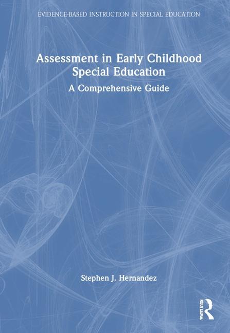 Assessment in Early Childhood Special Education: A Comprehensive Guide