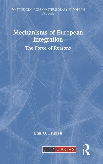 Mechanisms of European Integration: The Force of Reasons