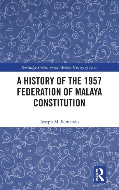 A History of the 1957 Federation of Malaya Constitution