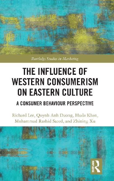 The Influence of Western Consumerism on Eastern Culture: A Consumer Behaviour Perspective
