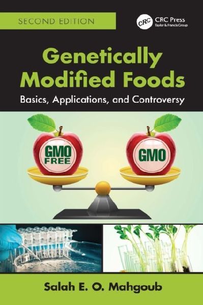 Genetically Modified Foods: Basics, Applications, and Controversy